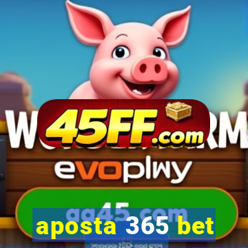 aposta 365 bet